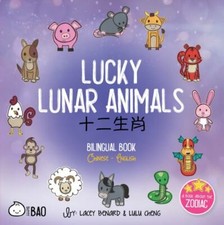 Bitty Bao Lucky Lunar Animals : A Bilingual Book in English and Mandarin With...