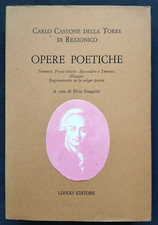 OPERE POETICHE Carlo Castone Della Torre Di Rezzonico 1977 Longo