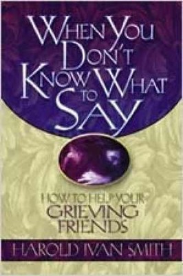 When You Don't Know What to Say: How to - Paperback, by Harold Ivan Smith - Good