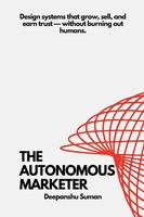 Deepanshu Suman | The Autonomous Marketer | Taschenbuch | Englisch (2025)