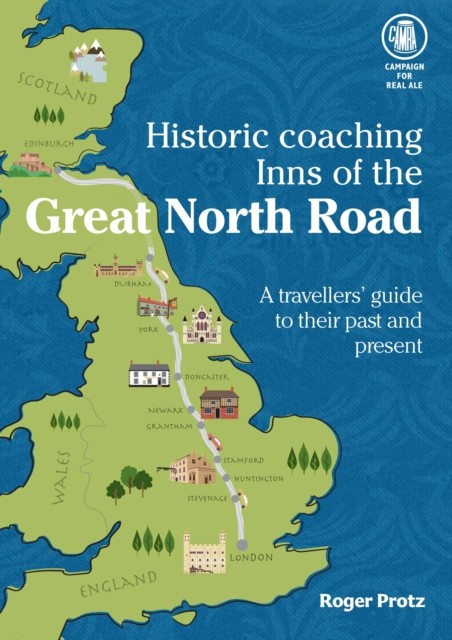 Historic Coaching Inns of the Great North Road by Roger Protz (Paperback Book)