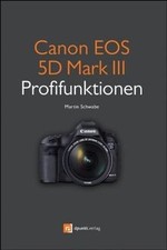 Canon EOS 5D Mark III Profifunktionen: Neue Funktio... | Buch | Zustand sehr gut