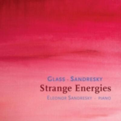 ELEONOR SANDRESKY: PHILIP GLASS/ELEONOR SANDRESKY: STRANGE ENER - CD *BRAND NEW*