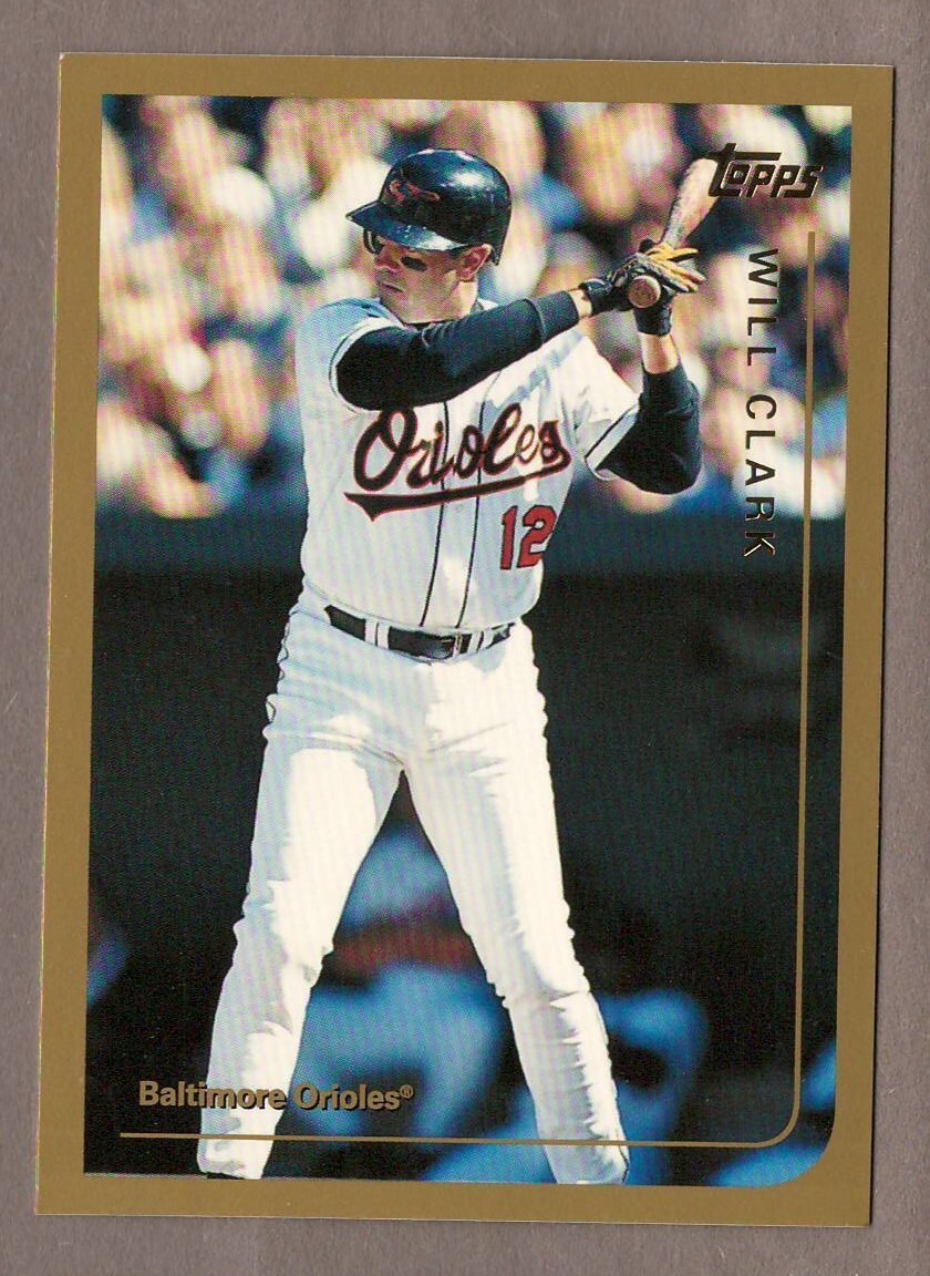 WILL CLARK 1999 Topps Traded #T77 Base Card From Factory Set Baltimore Orioles