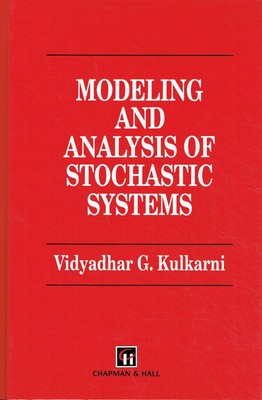Kulkarni, Vidyadhar G. - Modeling and Analysis of Stochastic Systems (Chapman & 