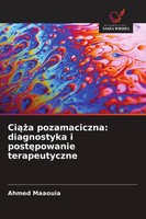 Ahmed Maaouia | Ci¿¿A Pozamaciczna: Diagnostyka I Post¿Powanie Terapeutyczne