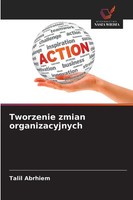 Tworzenie Zmian Organizacyjnych Talil Abrhiem Taschenbuch Polnisch 2025