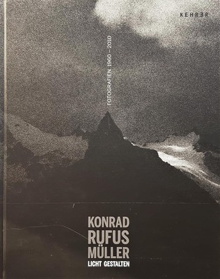 Konrad Rufus Müller: LICHT GESTALTEN   Fotografien von 1960 bis 2010, Wolfgang B