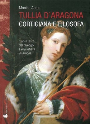 Bücher Monika Antes - Tullia D'Aragona. Kurtisane Und Philosoph. Mit D Text