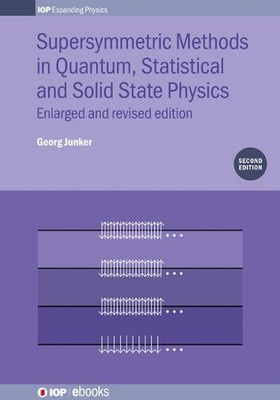 Supersymmetric Methods in Quantum, Statistical and Solid State Physics: Enlarged