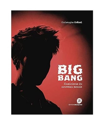 BIG BANG MUSICIENS DU NOUVEAU MONDE, Crénel, Christophe