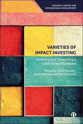 Varieties of Impact Investing: Creating and Translating a Label in Local Context