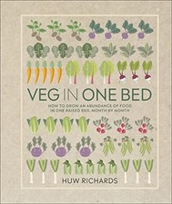 Veg in One Bed: How to Grow an Abundance of Food in One Rais... by Richards, Huw