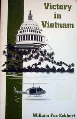 VICTORY IN VIETNAM: A NOVEL By William Fox Eckbert *Excellent Condition*
