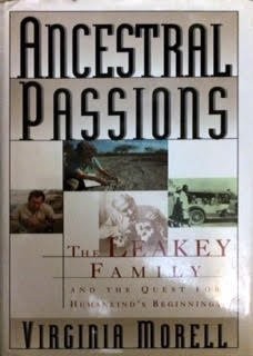 Ancestral Passions: The Leakey Family and the Quest for Humankind's Beginnin...