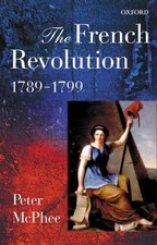 The French Revolution, 1789-1799 - Paperback By McPhee, Peter - GOOD