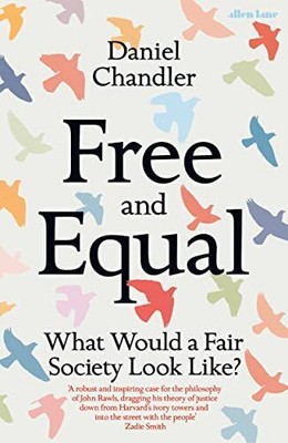 Free and Equal: What Would a Fair S..., Chandler, Danie