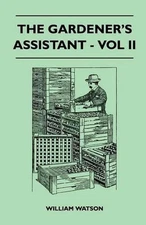 The Gardener's Assistant - Vol II by William Watson (English) Paperback Book