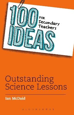 100 Ideas for Secondary Teachers: Outstanding Science Lessons - 9781472918192