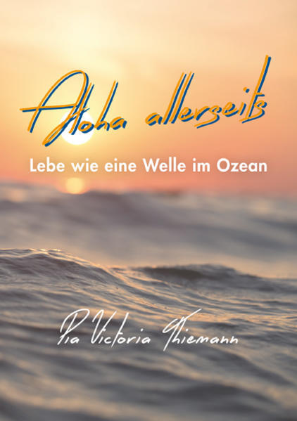Aloha Allerseits | Pia Victoria Thiemann | Deutsch