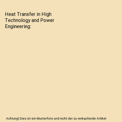 Heat Transfer in High Technology and Power Engineering