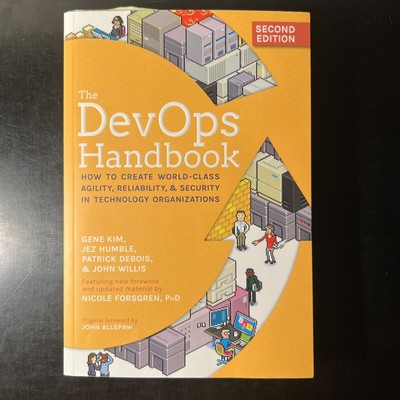 The DevOps Handbook: How to Create World-Class Agility Reliability & Security