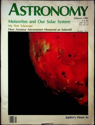 Astronomy Magazine Feb 1984 Meteorites Solar System Jupiter's Moon Io