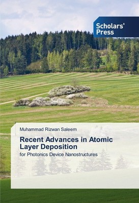 Recent Advances in Atomic Layer Deposition Muhammad Rizwan Saleem