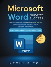 Microsoft Word Guide for Success: Learn in a Guided Way to Create, Edit Format