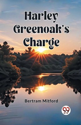 Harley Greenoak's Charge Bertram Mitford Taschenbuch Englisch 2024