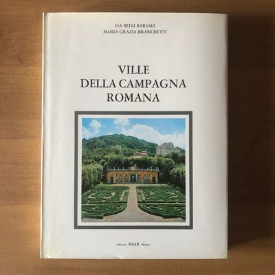 I. B. Barsali e M. G. Branchetti - VILLE DELLA CAMPAGNA ROMANA - Edizioni SISAR