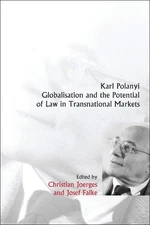 Josef Falke Karl Polanyi, Globalisation and the Potential (Hardback) (UK IMPORT)