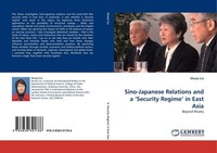 Sino-Japanese Relations And A 'Security Regime' In East Asia Shunji Cui