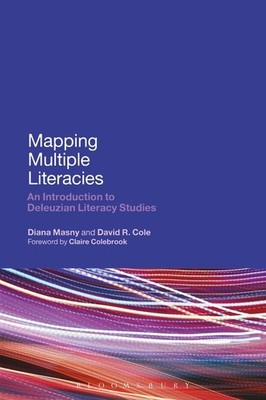 Mapping Multiple Literacies: An Introduction to Deleuzian Literacy Studies by Di