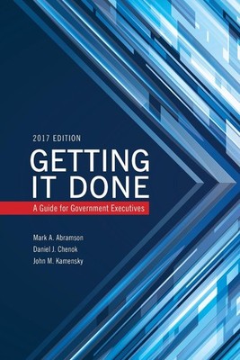 Getting It Done: A Guide for Government Executives by Mark A. Abramson (English)