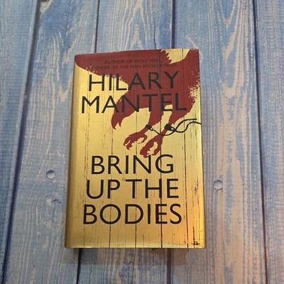 Bring Up The Bodies Hardback Book - Hilary Mantel (First Edition, First Print)