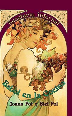 Babol en la cocina. Recetario Infernal., Pol, Pol 9781519426154 Free Shipping-,