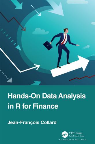Hands-On Data Analysis in R for Finance by Jean-Francois Collard (2022, ...