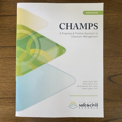 Champs A Proactive and Positive Approach to Classroom Management Third Edition
