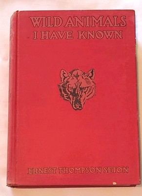 Wild Animals I Have Known Ernest Seton Thompson 1916 Hardcover Conservationist 