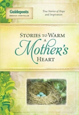 Stories to Warm a Mother's Hear; True Stories of Hope and Inspiration NEW