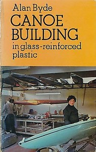 canoe building in glass reinforced plastic by alan byde