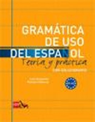 Gramatica de uso del Espanol - Teoria y practica by Fern??ndez Luis Aragon?(C)s 