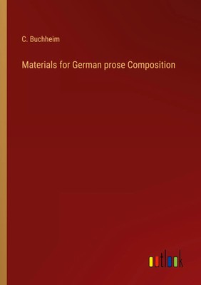 Materials for German prose Composition C. Buchheim Taschenbuch Englisch 2023