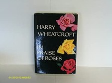 In Praise of Roses Hardcover Harry Wheatcroft