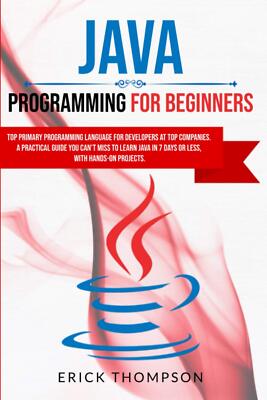 JAVA PROGRAMMING FOR BEGINNERS: TOP PRIMARY PROGRAMMING LANGUAGE