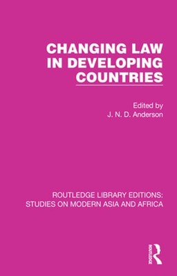 Changing Law in Developing Countries by J N D Anderson: New