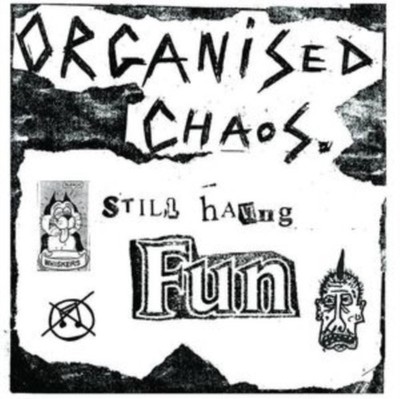 ORGANIZED CHAOS - STILL HAVING FUN - Vinyl Record VL - E3447z
