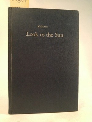 Look to the Sun. Poems McDaniel, Weston: