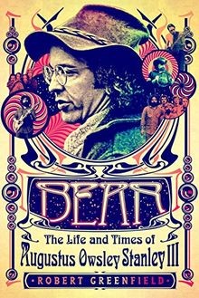 Bear: The Life and Times of Augustus Owsley Stanley... | Buch | Zustand sehr gut